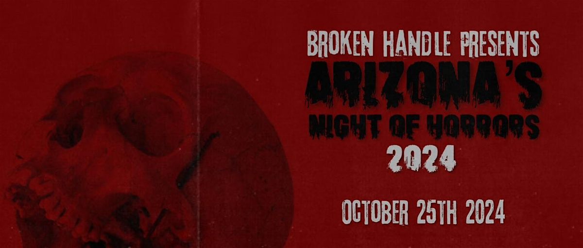 Broken Handle Presents Arizona\u2019s Night Of Horrors 2024