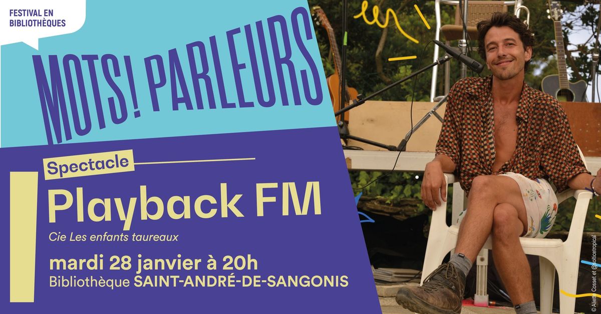 [Mots parleurs] Playback FM \/\/ Spectacle