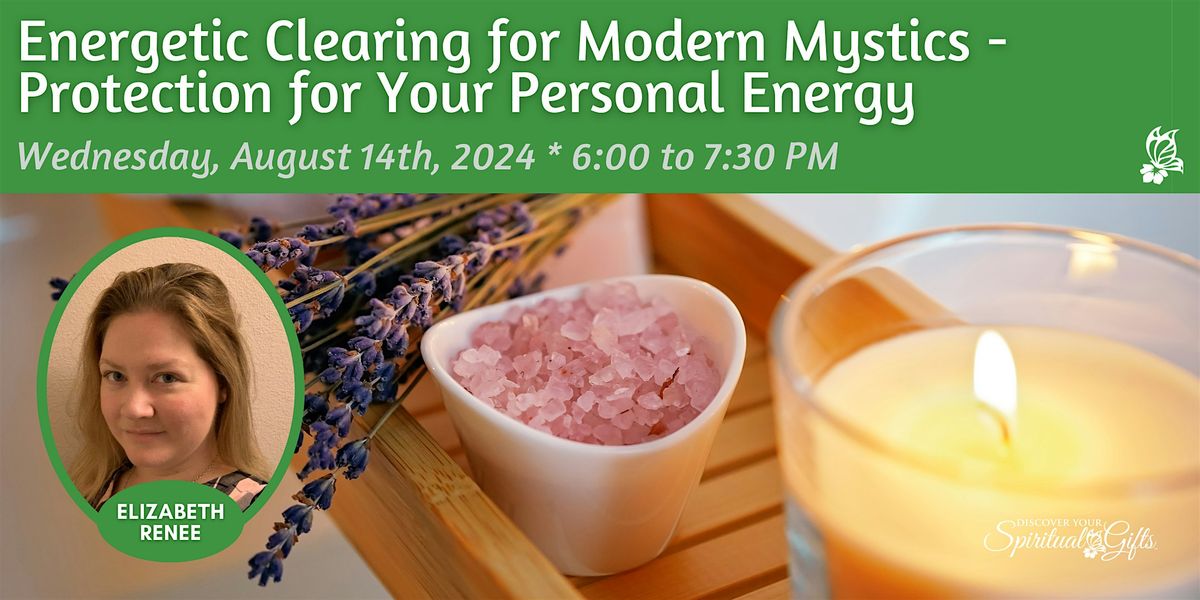 Energetic Protection for Modern Mystics - Protecting Your Personal Energy