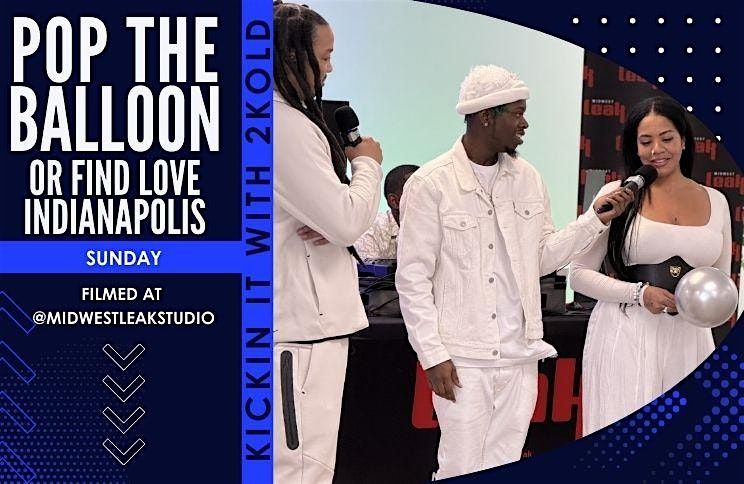 Pop the Balloon or Find Love Filming w\/2Kold