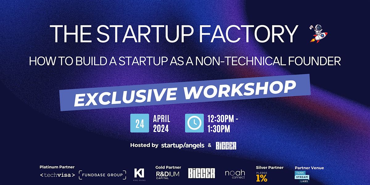 Startup Factory: How to Build a Startup as a Non-Technical Founder