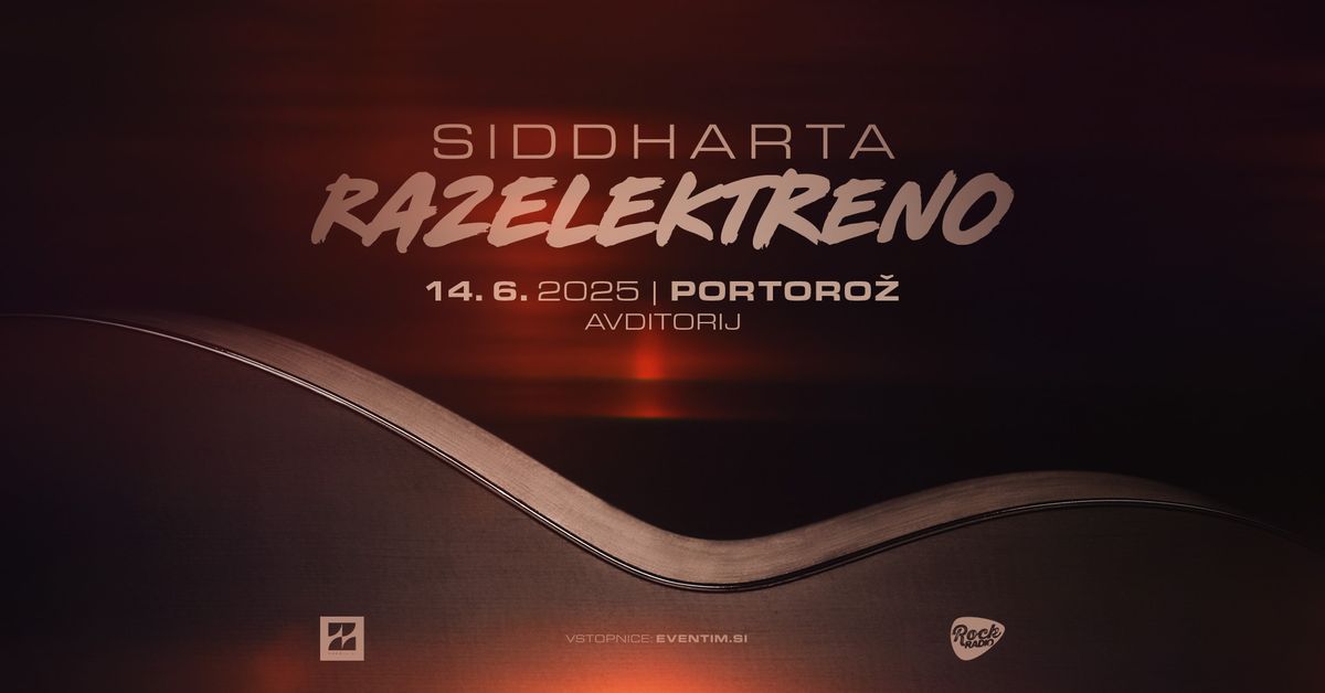 Siddharta Razelektreno | Avditorij Portoro\u017e