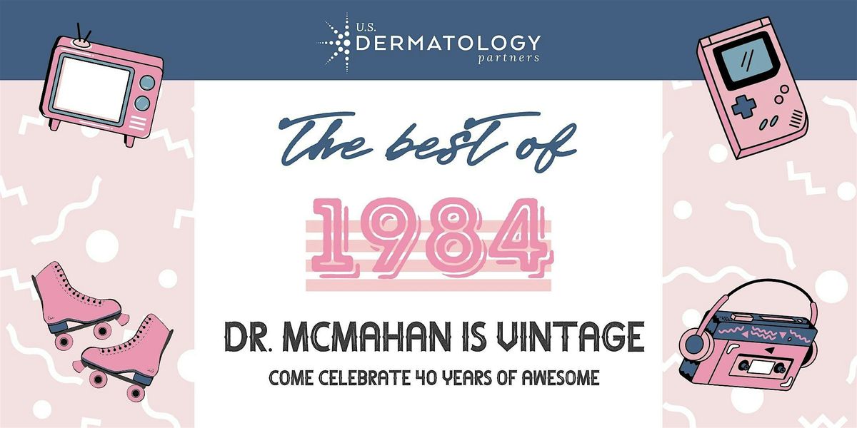 The Best of 1984 Event at U.S. Dermatology Partners Waco