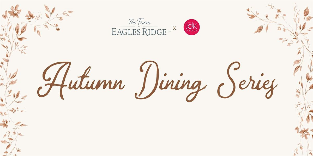 The Farm at Eagles Ridge: Autumn Dining Series