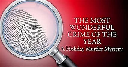 The Most Wonderful CRIME of the Year!  M**der Mystery Dinner and Show