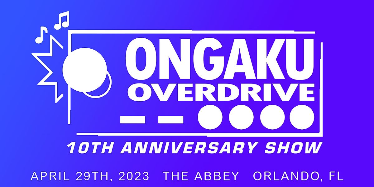Ongaku Overdrive's 10th Anniversary Show