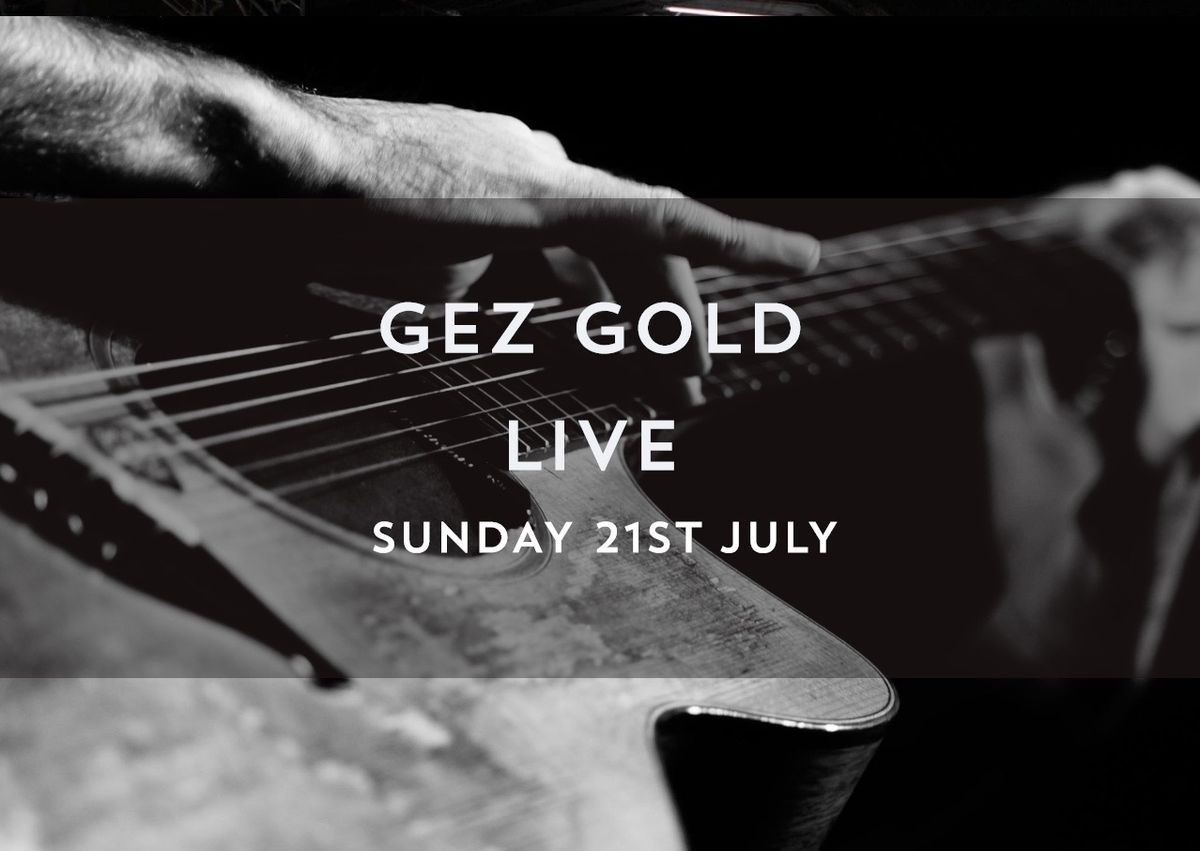 Gez Gold LIVE!!! 