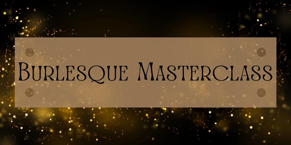 Demi Noire Burlesque Masterclass July 6th