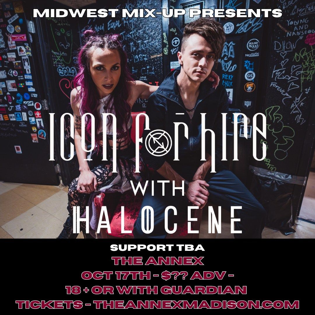 Icon For Hire with special guests Halocene at The Annex - Madison WI