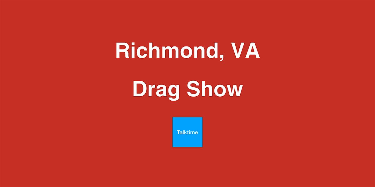 Drag Show - Richmond