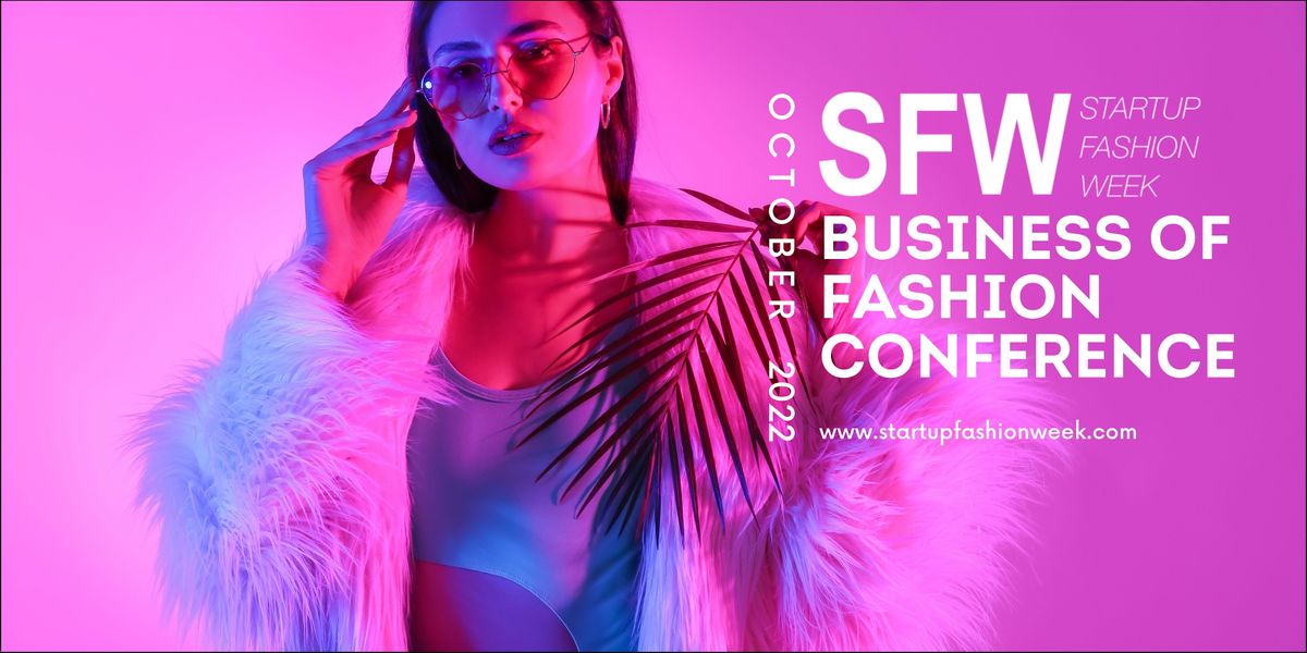 Startup Fashion Week\u2122 Business of Fashion Conference\u2122