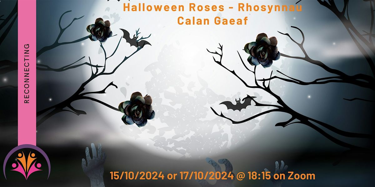 Halloween Roses - Rhosynnau Calan Gaeaf