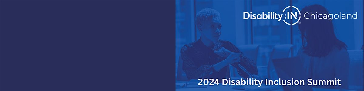 Disability:IN Chicagoland's 2024 Disability Inclusion Summit