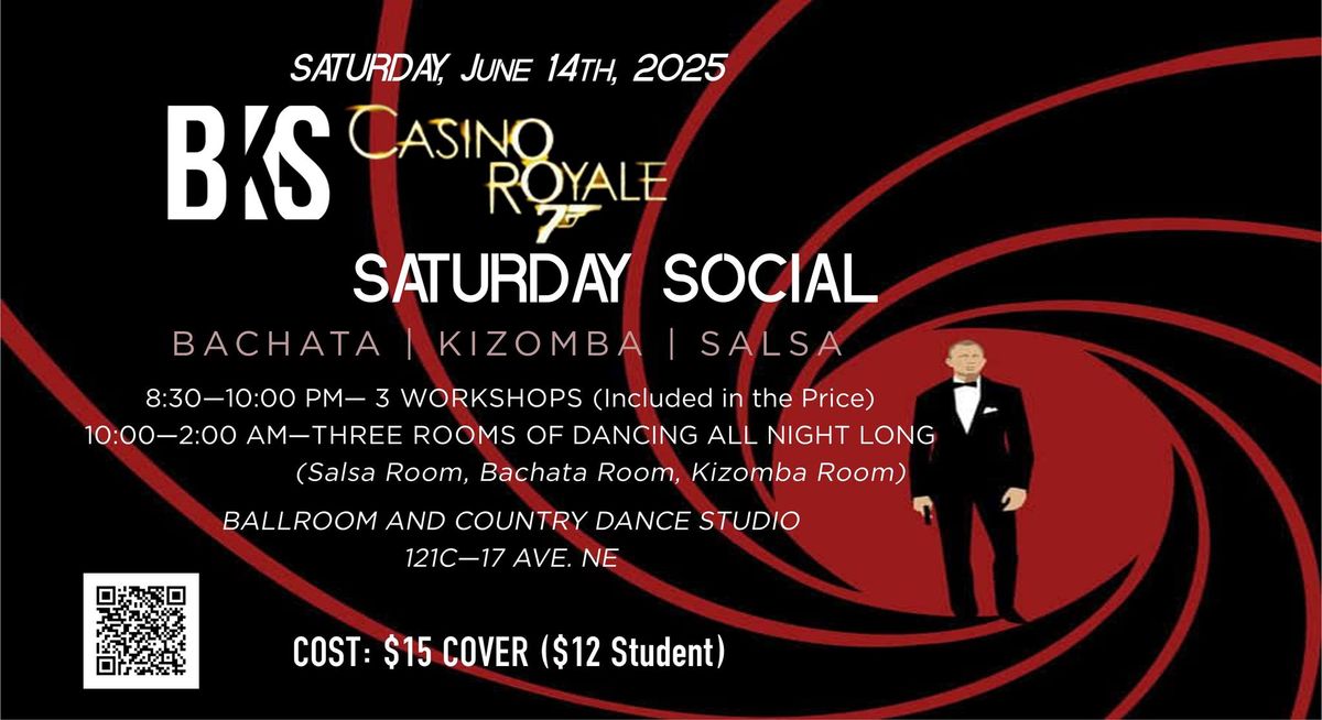 BKS (Bachata Kizomba Salsa) Casino Royale Social!