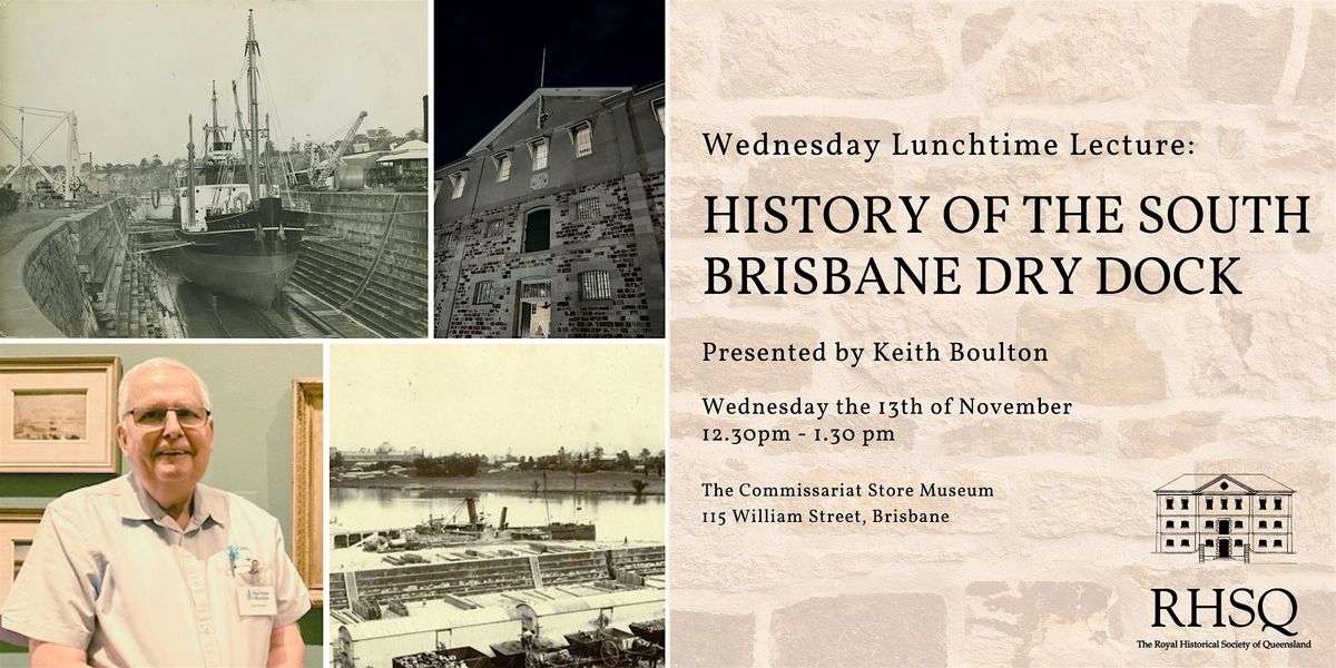 Wednesday Lunchtime Lecture: History of the South Brisbane Dry Dock