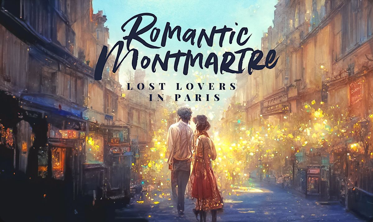 Romantic Montmartre Outdoor Escape Game: Paris Lovers