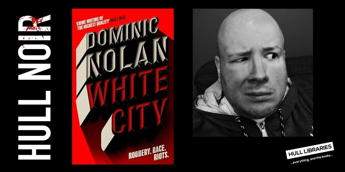 Hull Noir: Dominic Nolan