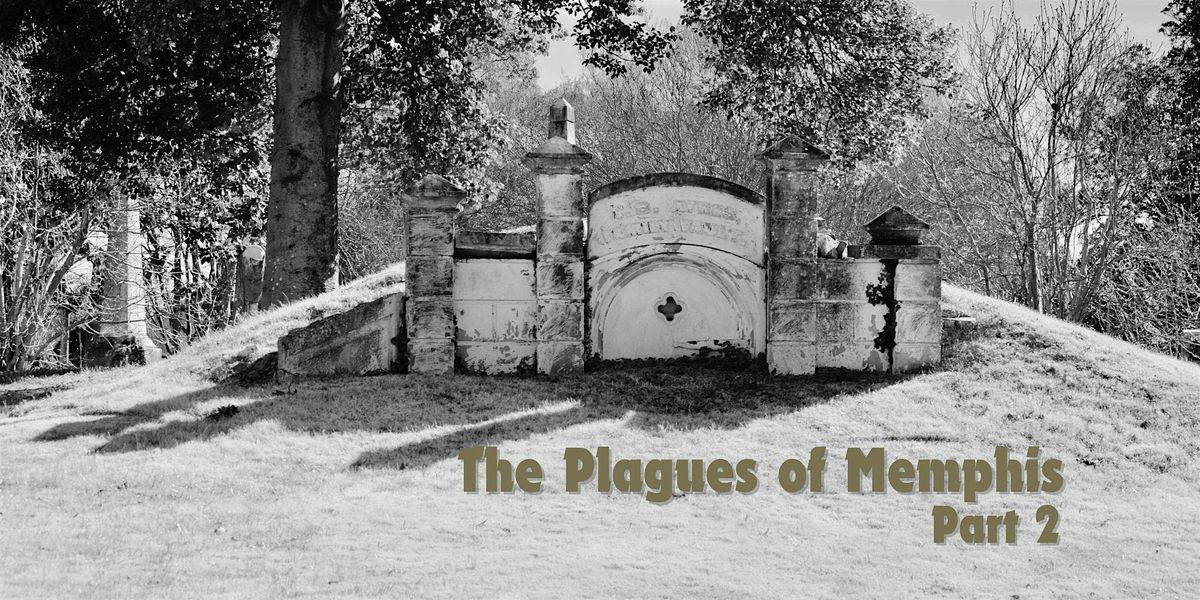 The Plagues of Memphis: Part 2