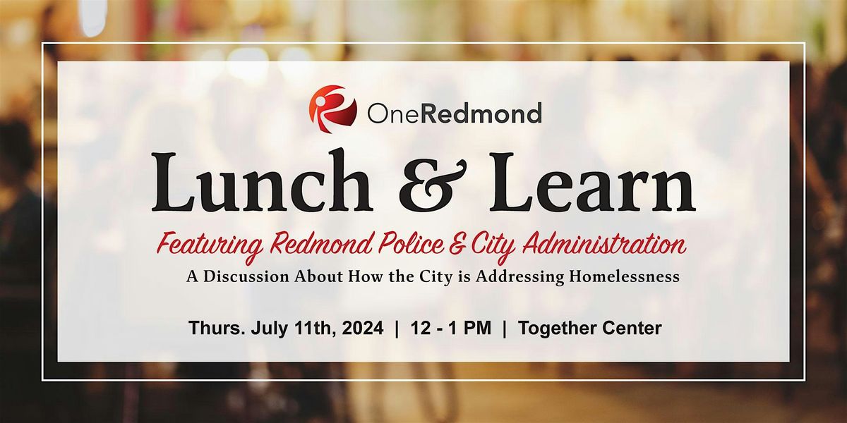 OneRedmond Lunch & Learn: Featuring Redmond Police