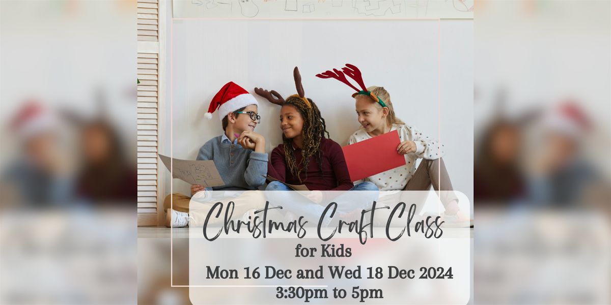 Christmas craft class for kids - Session 2