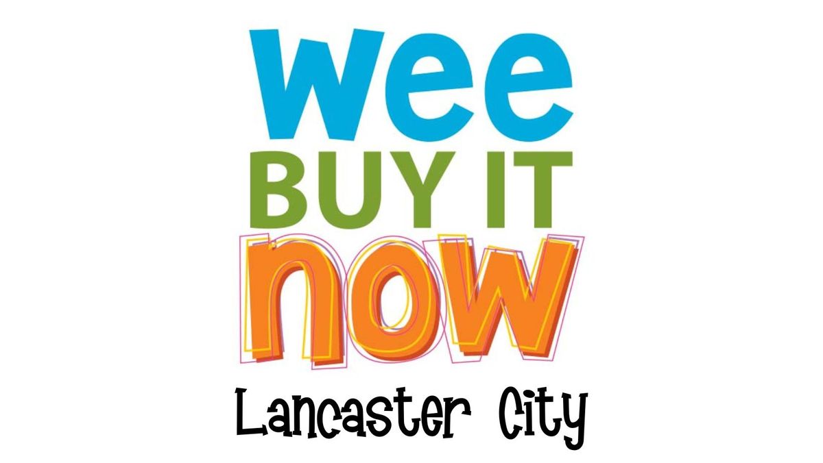 LANCASTER CITY- Wee Buy It Now