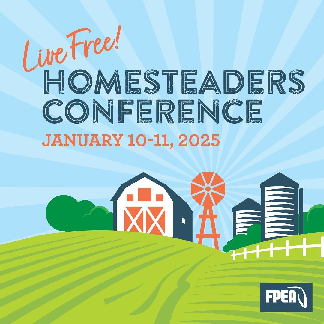 2025 FPEA Live Free Homesteaders Conference