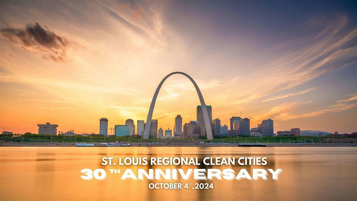 St. Louis Regional Clean Cities 30th Anniversary Celebration