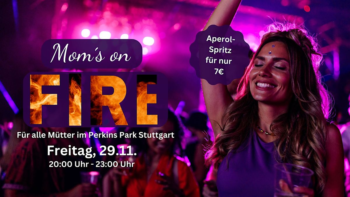 MOM\u00b4s ON FIRE - Neon Edition am Freitag, 29.11. im Perkins Park Stuttgart