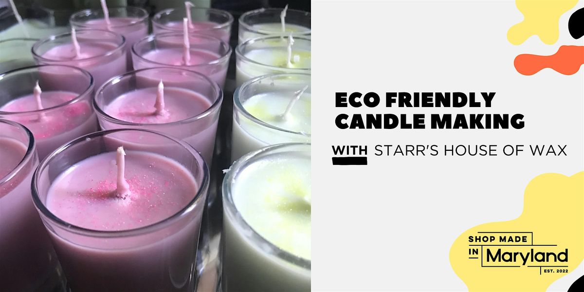 Eco-Friendly Candle Making w\/Starr's House of Wax