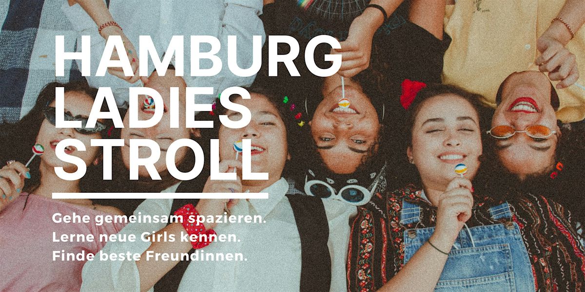 Hamburg Ladies Stroll  - Spaziergang von und f\u00fcr Girls
