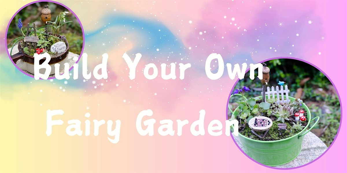 Design your own Fairy Garden