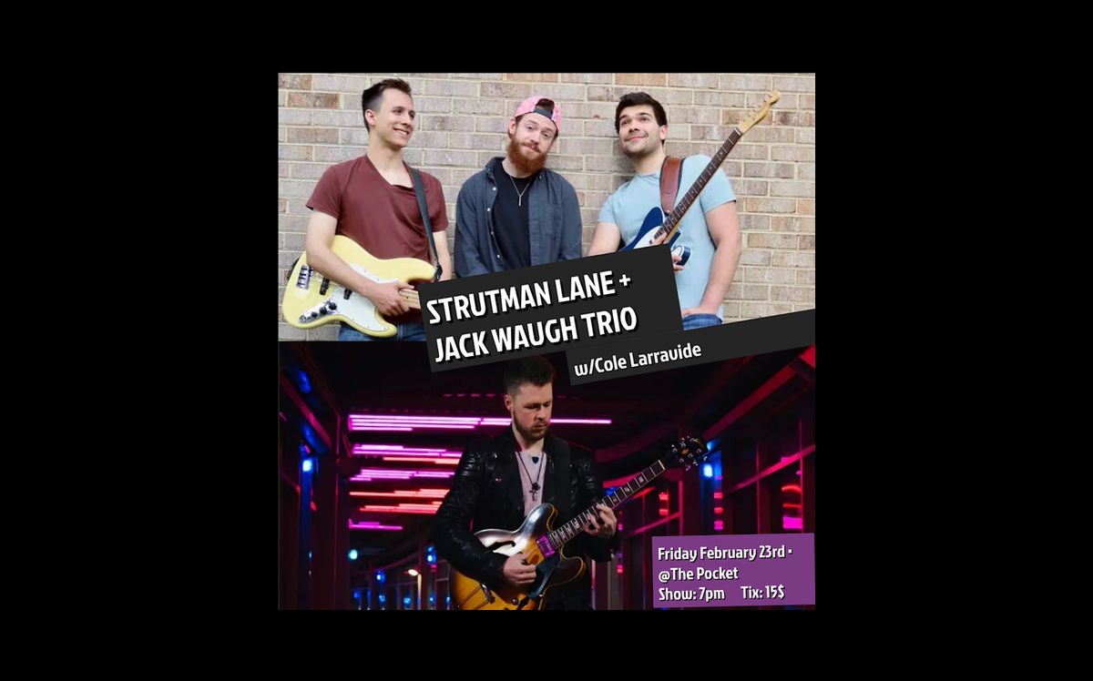 The Pocket Presents: Strutman Lane + Jack Waugh Trio w\/ Cole Larravide