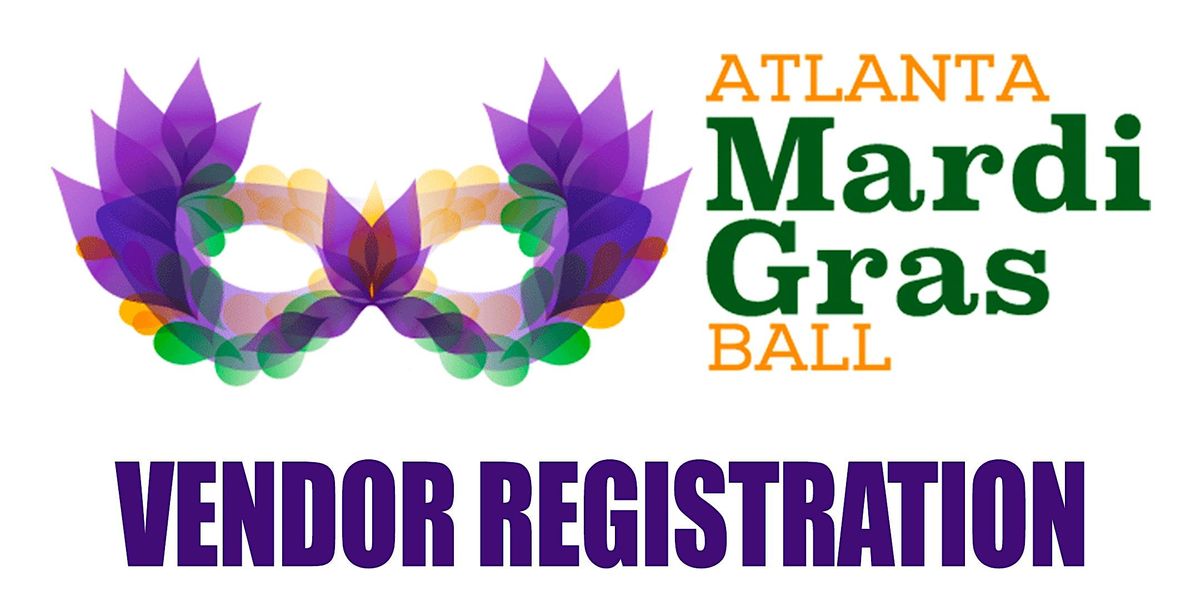 Atlanta Mardi Gras Ball 2024 - Vendor Registration - Twelfth Annual