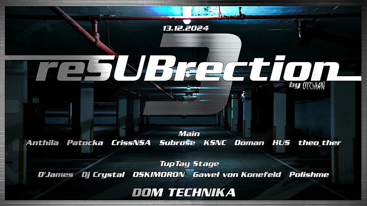 reSUBrection #3 B2B w Dom Technika (by Otch\u0142a\u0144 x TupTay)