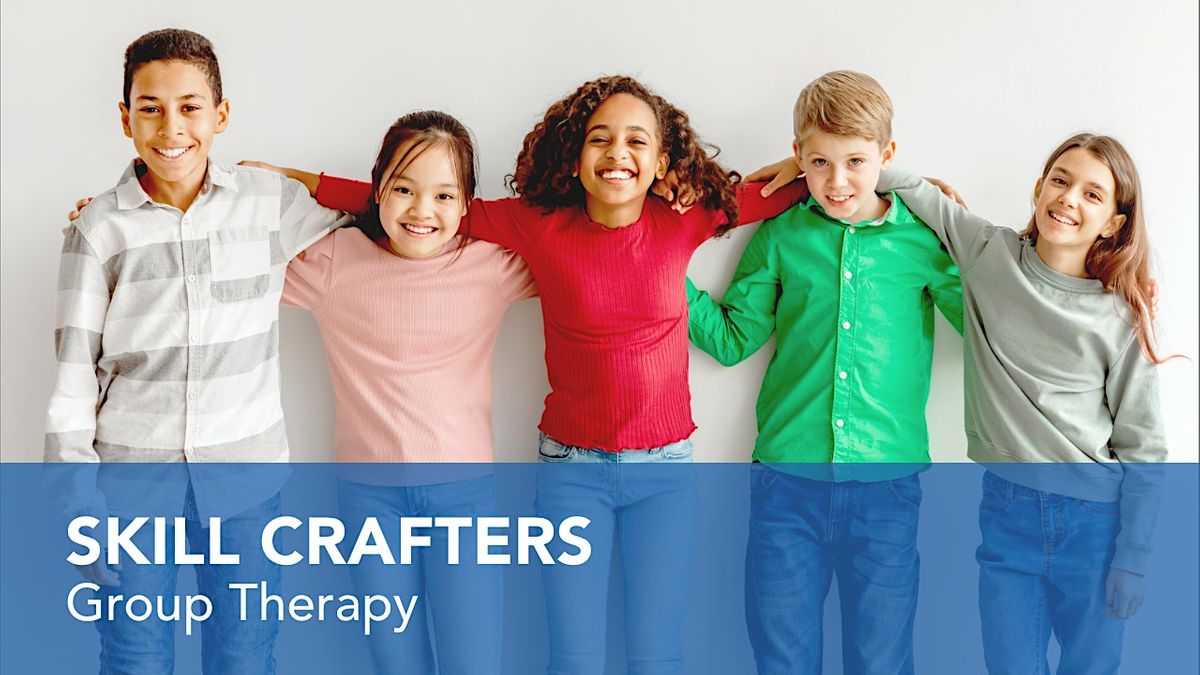 SKILL CRAFTERS (Boys and Girls Social Skills Group)