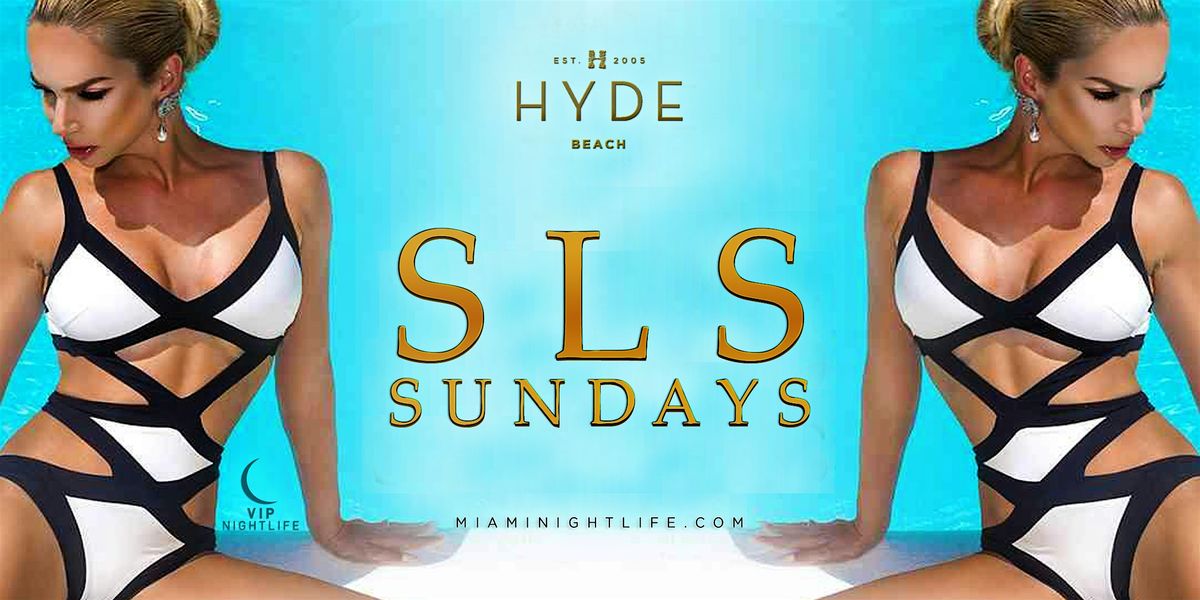 SLS Sundays | Miami Pool Party | Hyde Beach