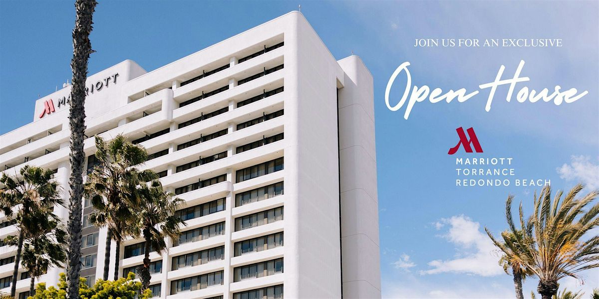 Exclusive Open House at Torrance Marriott Redondo Beach