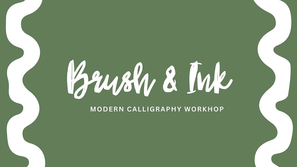 Brush & Ink: Modern Calligraphy Workshop