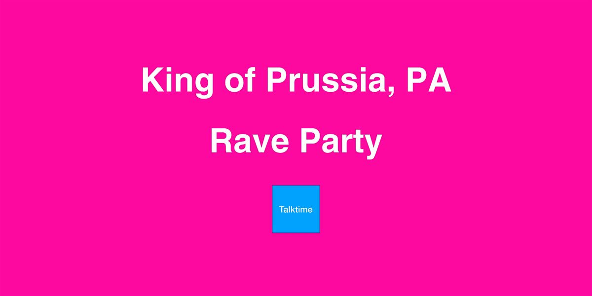 Rave Party - King of Prussia