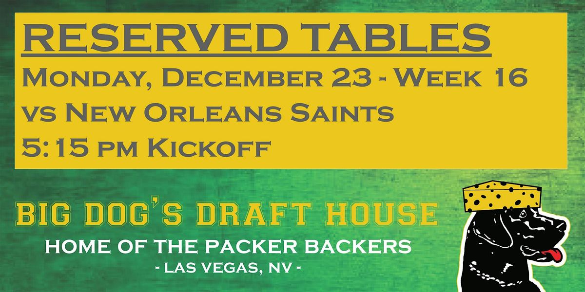 Draft House-Week 16 Packer Game Reserved Tables (Saints 5:15pm Kickoff)