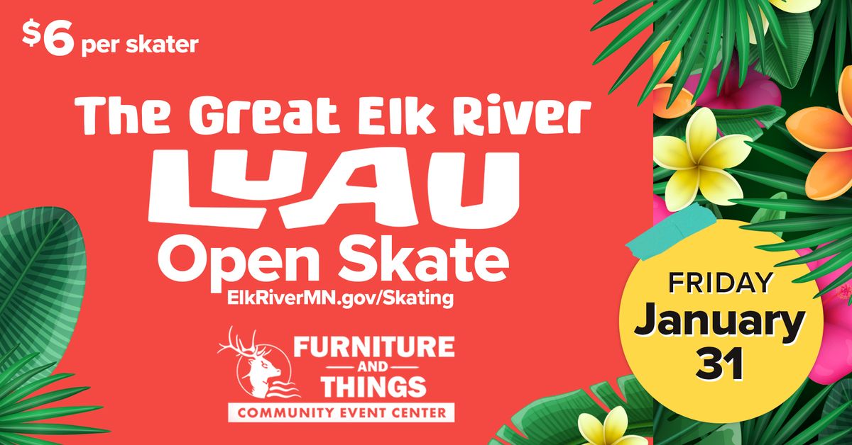 The Great Elk River Luau Open Skate