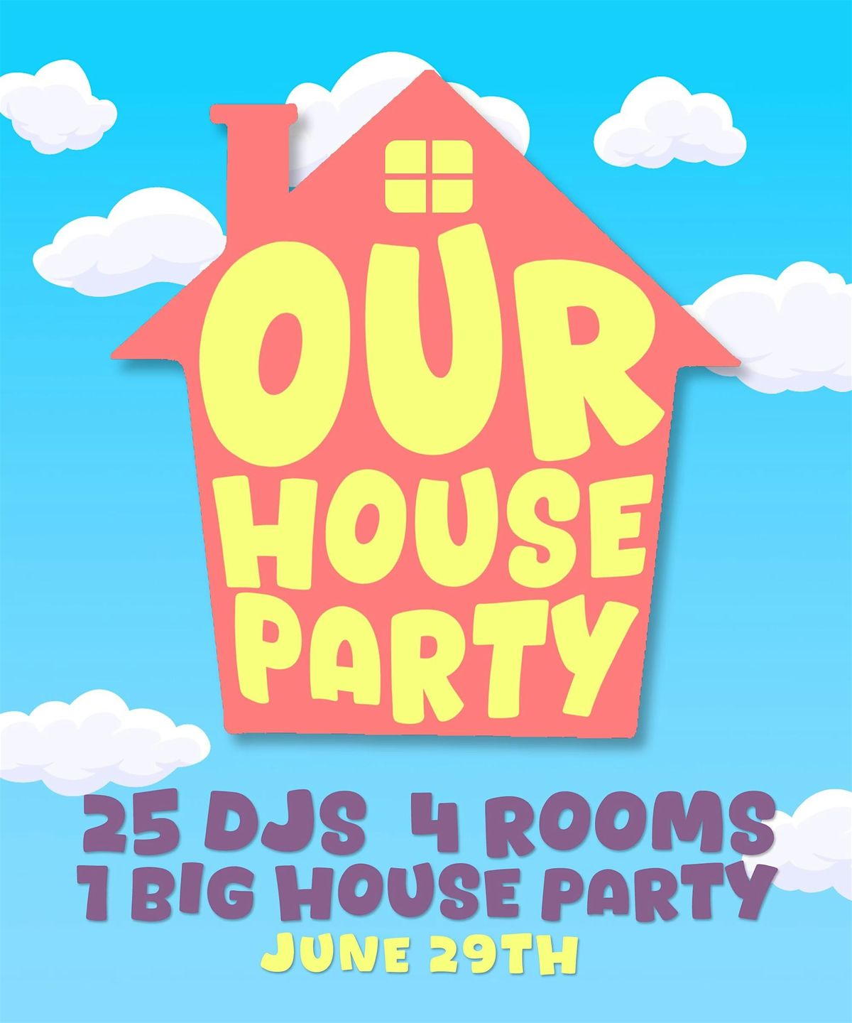 OUR HOUSE PARTY