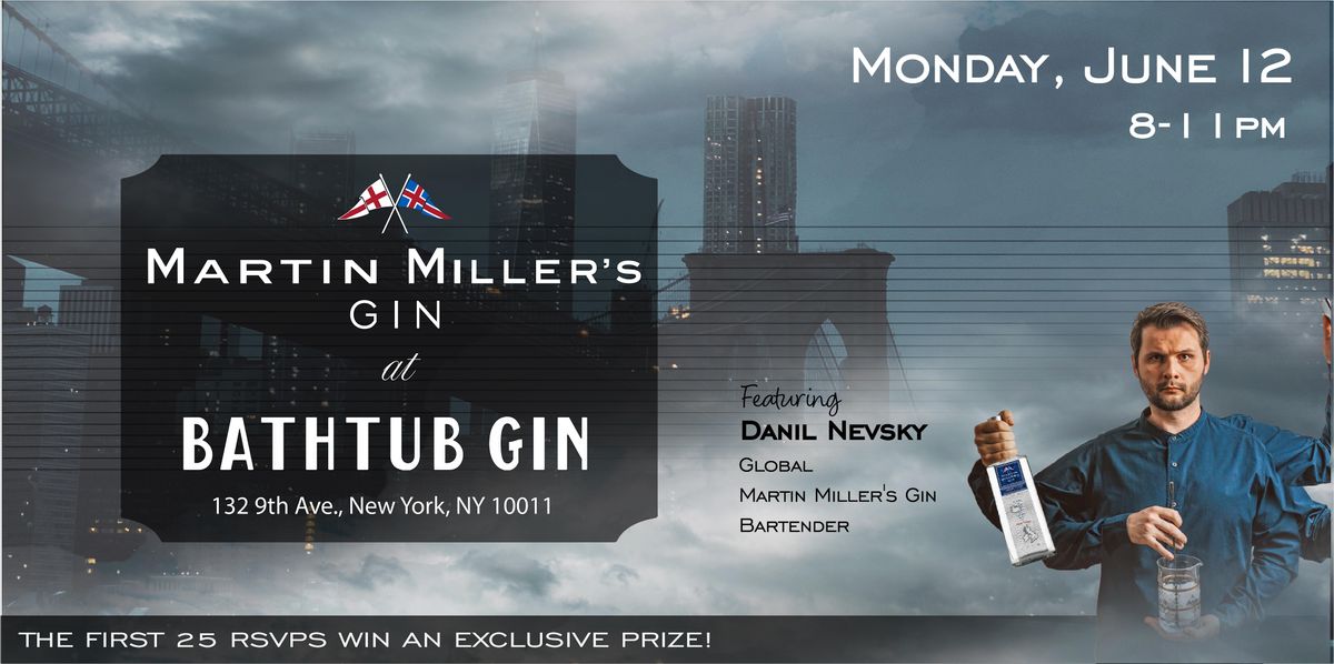 Martin Millers Gin x Bathtub Gin, Bathtub Gin, New York, 12 June 2023
