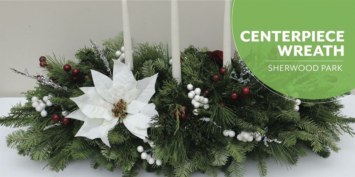 DIY Centrepiece Wreath | Workshop | Sherwood Park