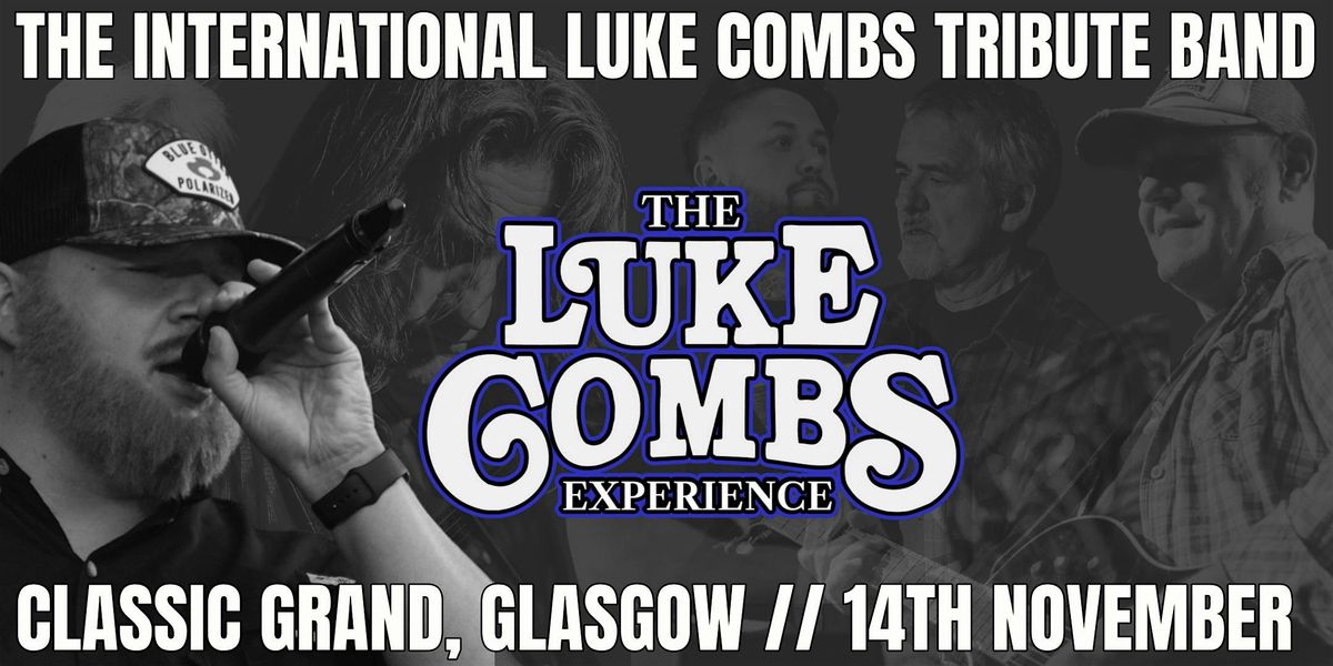 The Luke Combs Experience Is Back In Glasgow - Additional Night!