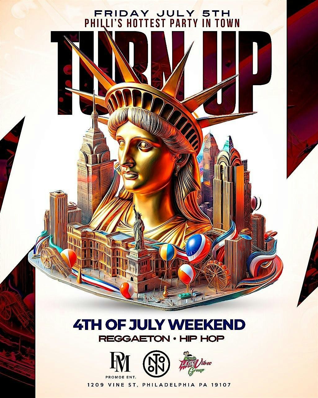 TURN UP NOTO PHILLY #4OFJULYWEEKEND