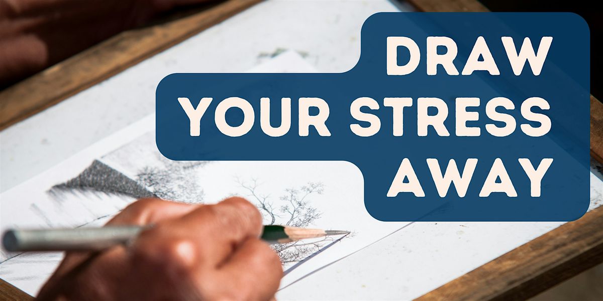 Draw your stress away