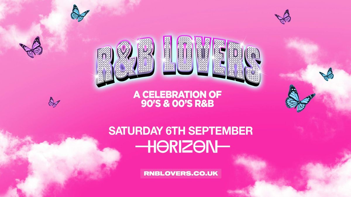 R&amp;B Lovers - Saturday 6th September - Horizon Brighton [PRE-SALE TICKETS ON SALE 9AM THURSDAY!]