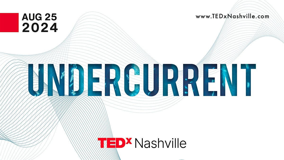 TEDxNashville "Undercurrent"