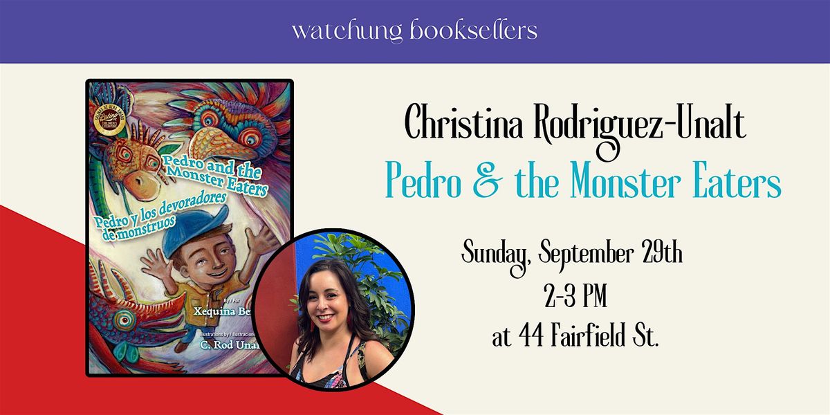 Storytime w\/Christina Rodriguez-Unalt, "Pedro & the Monster Eaters"